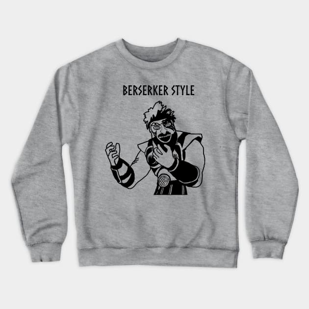 BERSERKER STYLE Crewneck Sweatshirt by The Great Stories